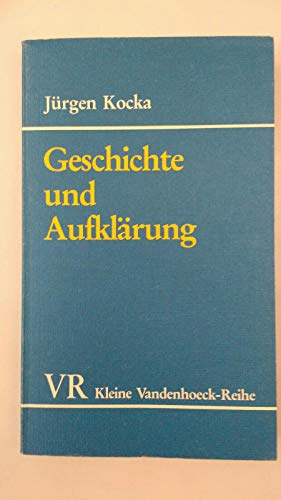 Stock image for Geschichte und Aufklrung. Aufstze. VR Kleine Vandenhoeck-Reihe 1541 for sale by Hylaila - Online-Antiquariat