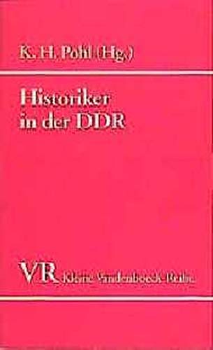 Historiker in der DDR, - Pohl, Karl Heinrich (Hrsg.),
