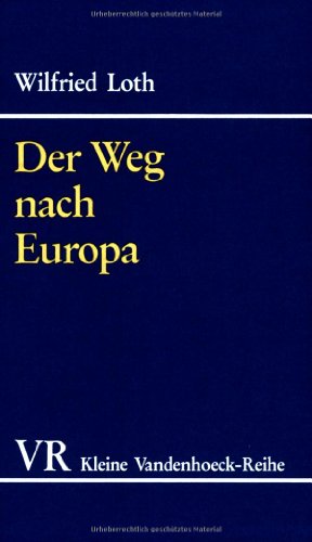 Beispielbild fr Der Weg nach Europa: Geschichte der europaischen Integration 1939-1957 (KLEINE VANDENHOECK REIHE) zum Verkauf von Powell's Bookstores Chicago, ABAA