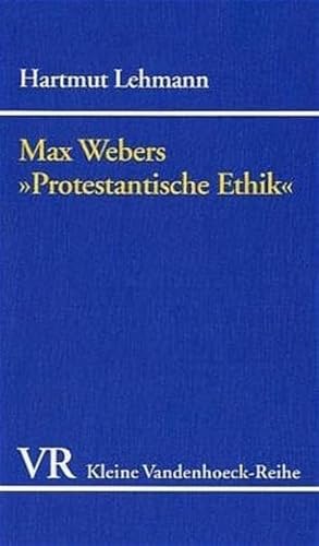 Beispielbild fr Max Webers ' Protestantische Ethik'. Beiträge aus der Sicht eines Historikers. (Taschenbuch) von Hartmut Lehmann (Autor) zum Verkauf von Nietzsche-Buchhandlung OHG