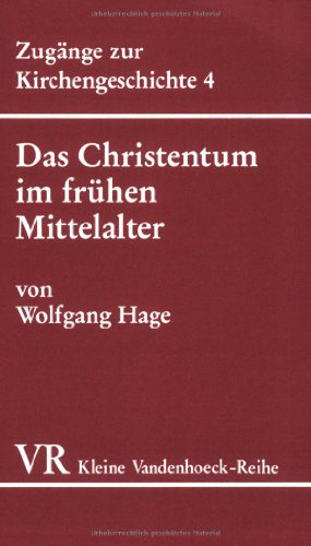 Beispielbild fr Das Christentum im frhen Mittelalter (476 - 1054) : vom Ende des westrmischen Reiches bis zum west-stlichen Schisma. Zugnge zur Kirchengeschichte Bad 4. Kleine Vandenhoeck-Reihe 1567 zum Verkauf von Bernhard Kiewel Rare Books