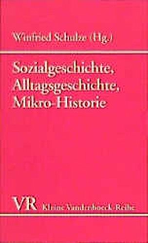 Sozialgeschichte, Alltagsgeschichte, Mikro-Historie - Schulze, Winfried