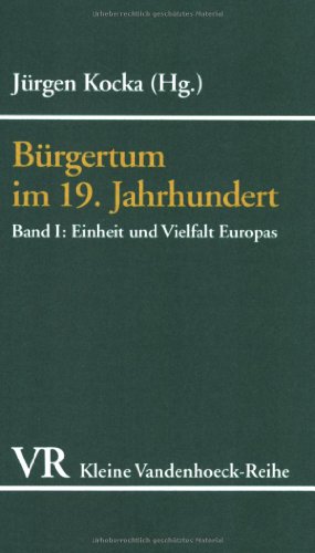 Stock image for Brgertum im 19. Jahrhundert. Deutschland im europischen Vergleich. Eine Auswahl. Band I: Einheit und Vielfalt Europas. Kleine Vandenhoeck-Reihe Nr. 1574 for sale by Hylaila - Online-Antiquariat