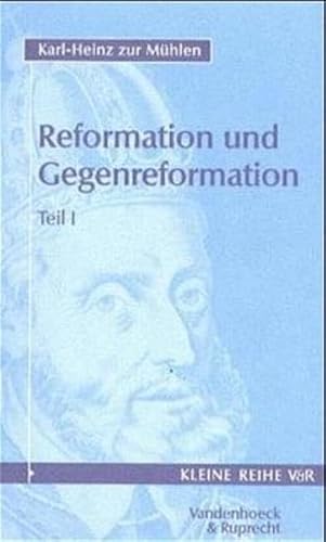 9783525340004: Zugnge zur Kirchengeschichte. Reformation und Gegenreformation. 2 Teile: Teil I und Teil II: 1 (Kleine Reihe V&R)