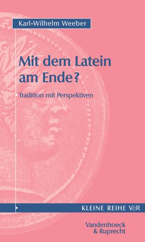 Imagen de archivo de Mit dem Latein am Ende? Tradition mit Perspektiven. (Kleine Reihe V & R) a la venta por medimops