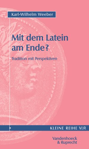 Stock image for Mit dem Latein am Ende? Tradition mit Perspektiven. (Kleine Reihe V & R) for sale by medimops