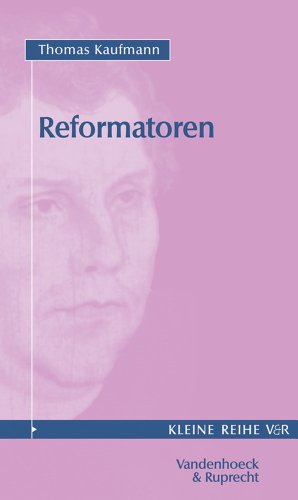 Reformatoren (Handbuch Zum Evang. Gesangbuch) (German Edition) (9783525340042) by Kaufmann, Thomas