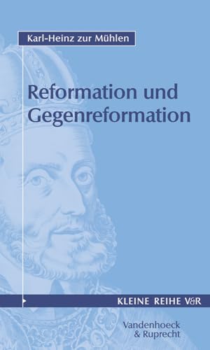 Beispielbild fr Reformation und Gegenreformation: Reformation und Gegenreformation 1.: Tl I: TEIL I (Kleine Reihe V & R) zum Verkauf von medimops