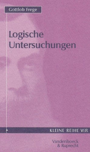 Logische Untersuchungen (KLEINE REIHE V & R) (Beitrage Zum Siedlungs- Und Wohnungswesen, 4031) (German Edition) (9783525340318) by Frege, Gottlob; Patzig, Gunther