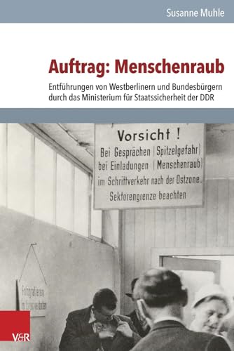 Beispielbild fr Auftrag: Menschenraub: Entfhrungen von Westberlinern und Bundesbrgern durch das Ministerium fr Staatssicherheit der DDR (Analysen Und Dokumente. . Staatssicherheitsdienstes d. ehemaligen DDR zum Verkauf von medimops