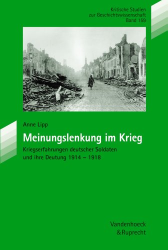 9783525351406: Meinungslenkung Im Krieg: Kriegserfahrungen Deutscher Soldaten Und Ihre Deutung 1914-1918 (Osnabrucker Abhandlungen Zum Gesamten Wirtschaftsstrafrecht, 159)