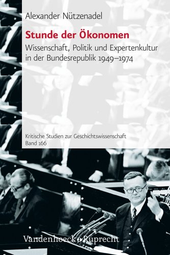 9783525351499: Stunde Der Okonomen: Wissenschaft, Politik Und Expertenkultur in Der Bundesrepublik 1949-1974: 166 (Kritische Studien Zur Geschichtswissenschaft)