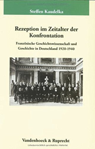 9783525351840: Rezeption im Zeitalter der Konfrontation: Franzsische Geschichtswissenschaft und Geschichte in Deutschland 1920-1940 (Nikomachos)