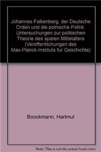 Johannes Falkenberg, der Deutsche Orden und die polnische Politik - Boockmann,Hartmut