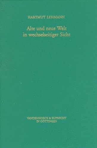 Beispielbild fr Alte und Neue Welt in wechselseitiger Sicht (Veroffentlichungen Des Max-Planck-Instituts Fur Geschichte) zum Verkauf von medimops