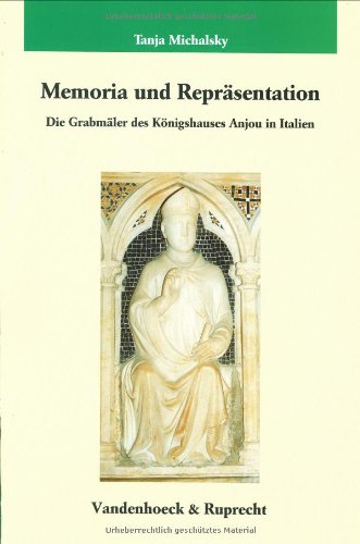 9783525354735: Memoria Und Reprasentation: Die Grabmaler Des Konigshauses Anjou in Italien (Veroffentlichungen Des Max-Planck-Instituts Fur Geschichte)