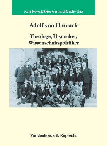 Beispielbild fr Adolf von Harnack - Theologe, Historiker, Wissenschaftspolitiker. zum Verkauf von Antiquariat Alte Seiten - Jochen Mitter