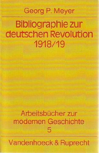 Beispielbild fr Bibliographie zur deutschen Revolution 1918/19 (Arbeitsbcher zur modernen Geschichte) zum Verkauf von Bernhard Kiewel Rare Books