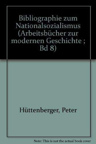 Bibliographie zum Nationalsozialismus (ArbeitsbuÌˆcher zur modernen Geschichte ; Bd. 8) (German Edition) (9783525354841) by HuÌˆttenberger, Peter