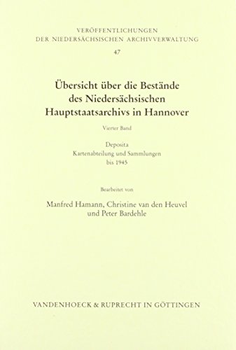 Übersicht über die Bestände des Niedersächsischen Staatsarchivs in Hannover. Band 4