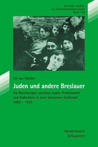 Beispielbild fr Juden und andere Breslauer : die Beziehungen zwischen Juden, Protestanten und Katholiken in einer deutschen Grostadt von 1860 bis 1925 (Kritische Studien zur Geschichtswissenschaft ; Bd. 139) zum Verkauf von Antiquariaat Spinoza