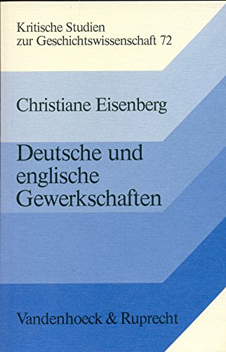 Beispielbild fr Deutsche und englische Gewerkschaften : Entstehung und Entwicklung bis 1878 im Vergleich zum Verkauf von Buchpark