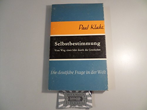 Beispielbild fr Selbstbestimmung: Vom Weg einer Idee durch die Geschichte zum Verkauf von Versandantiquariat Felix Mcke