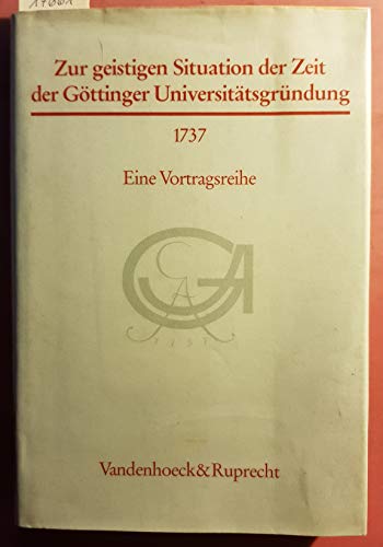 Zur geistigen Situation der Zeit der Göttinger Universitätsgründung 1737