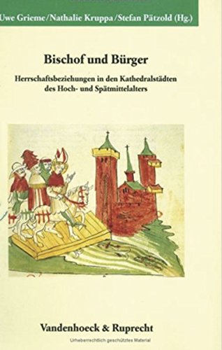 Beispielbild fr Bischof und Brger. Herrschaftsbeziehungen in den Kathedralstdten des Hoch- und Sptmittelalters. Verffentlichungen des Max-Planck-Instituts fr Geschichte ; Bd. 206; Studien zur Germania Sacra ; Bd. 26 zum Verkauf von Bernhard Kiewel Rare Books