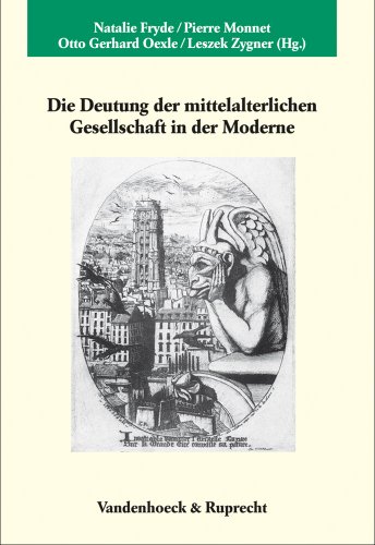 Stock image for Die Deutung der mittelalterlichen Gesellschaft in der Moderne for sale by Antiquariat Walter Nowak