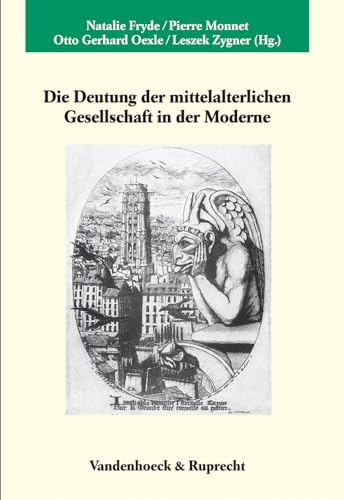 9783525358702: Die Deutung der mittelalterlichen Gesellschaft in der Moderne (Veroffentlichungen des Max-Planck-Instituts fur Geschichte) (Veroffentlichungen Des ... Fur Geschichte, 217) (German Edition)