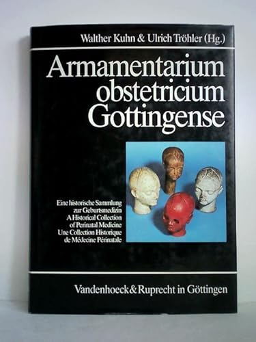 Beispielbild fr Armamentarium obstetricium Gottingense. Eine historische Sammlung zur Geburtsmedizin. zum Verkauf von Antiquariat Kai Gro