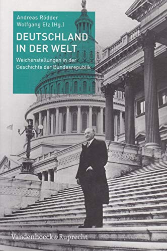 Stock image for Deutschland in der Welt: Weichenstellungen in der Geschichte der Bundesrepublik for sale by medimops