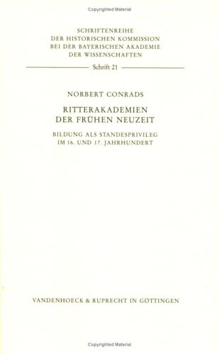 Beispielbild fr Ritterakademien der frhen Neuzeit. Bildung als Standesprivileg im 16. und 17. Jahrhundert. zum Verkauf von Antiquariat + Verlag Klaus Breinlich