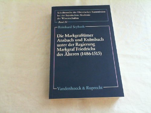 Beispielbild fr Die Markgraftmer Ansbach und Kulmbach unter der Regierung Markgraf Friedrichs des lteren ( 1486 - 1515 ) zum Verkauf von Antiquariat Walter Nowak