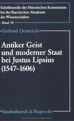 Antiker Geist und moderner Staat bei Justus Lipsius (1547 - 1606). Der Neustoizismus als politisc...