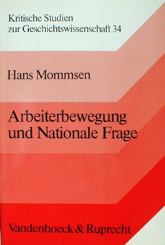 Arbeiterbewegung und Nationale Frage: Ausgewählte Aufsätze (Kritische Studien zur Geschichtswissenschaft)