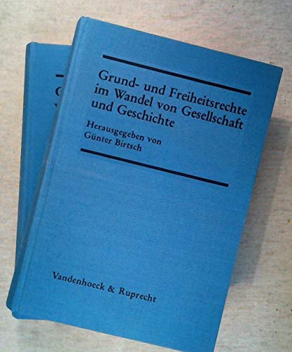 Grund- und Freiheitsrechte im Wandel von Gesellschaft und Geschichte. Beiträge zur Geschichte der...