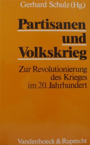 Stock image for Partisanen und Volkskrieg. Zur Revolutionierung d. Krieges im 20. Jh, for sale by modernes antiquariat f. wiss. literatur