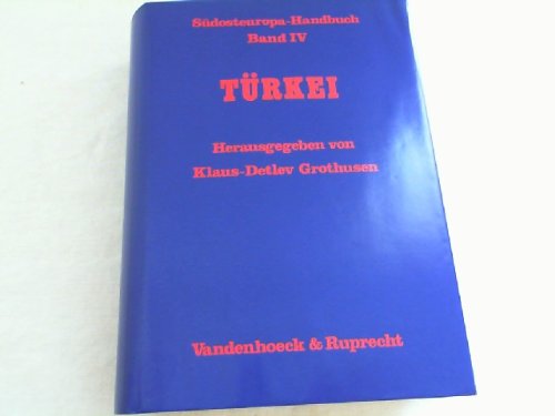9783525362044: Trkei (= Sdosteuropa-Handbuch, Band IV) Hrsg. von Klaus-Detlev Grothusen in Verbindung mit dem Sdosteuropa-Arbeitskreis der Deutschen Forschungsgemeinschaft, Sdosteuropa-Handbuch