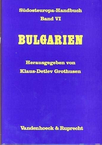 Südosteuropa-Handbuch. Bd.6, Bulgarien