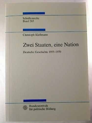 Beispielbild fr Zwei Staaten, eine Nation. Deutsche Geschichte 1955-1970. zum Verkauf von Versandantiquariat Felix Mcke