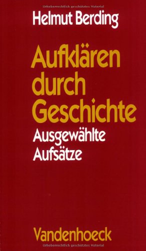 Stock image for Aufklren durch Geschichte. Ausgewhlte Aufstze for sale by Bernhard Kiewel Rare Books