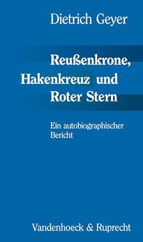 9783525362433: Reuenkrone, Hakenkreuz und Roter Stern. Ein autobiographischer Bericht. Gttingen, Vandenhoeck u. Ruprecht, 1999. 152 S. Blauer OPp. im OU.