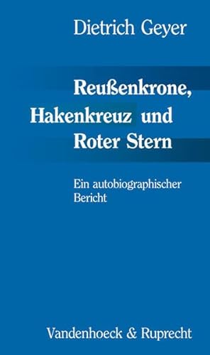 9783525362433: Reussenkrone, Hakenkreuz und Roter Stern: Ein autobiographischer Bericht (German Edition)