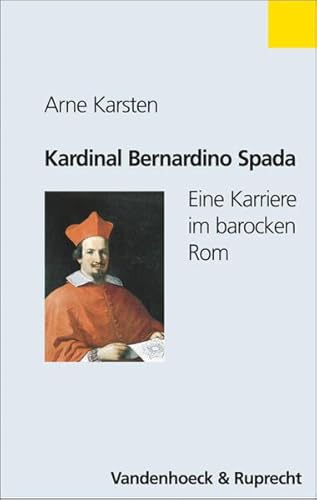 9783525362495: Kardinal Bernardino Spada: Eine Karriere im barocken Rom