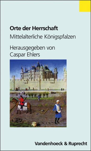Stock image for Orte der Herrschaft: Mittelalterliche Konigspfalzen for sale by Hippo Books