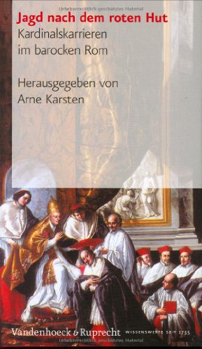 Beispielbild fr Jagd nach dem roten Hut. Kardinalskarrieren im Barocken Rom [Gebundene Ausgabe]Arne Karsten (Autor) zum Verkauf von BUCHSERVICE / ANTIQUARIAT Lars Lutzer