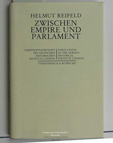 Beispielbild fr Zwischen Empire und Parlament. Zur Gedankenbildung und Politik Lord Roseberys (1880-1905) zum Verkauf von Leserstrahl  (Preise inkl. MwSt.)