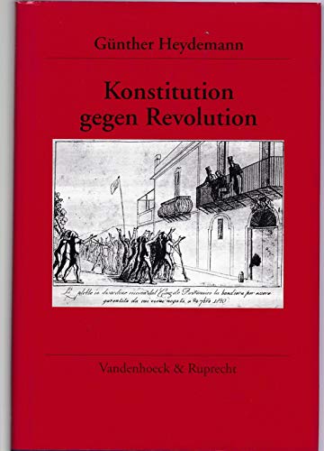 Konstitution gegen Revolution: Die britische Deutschland- und Italienpolitik 1815-1848 (Veröffent...